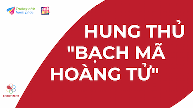 17_Enjoyment_HUNG-THỦ-BẠCH-MÃ-HOÀNG-TỬ.png