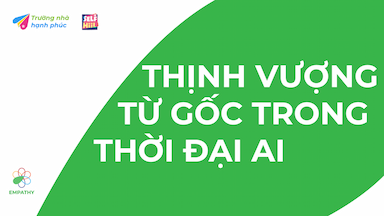 28_Empathy_THỊNH-VƯỢNG-TỪ-GỐC-TRONG-THỜI-ĐẠI-AI.png